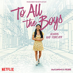Various Artists - To All The Boys: Always And Forever (Music From The Netflix Film) [LP] [Vinyl] (ONLINE ORDER ONLY)