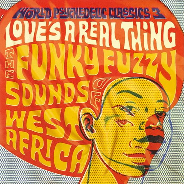 World Psychedelic Classics 3: Love's A Real Thing [CD] (ONLINE ORDER ONLY)