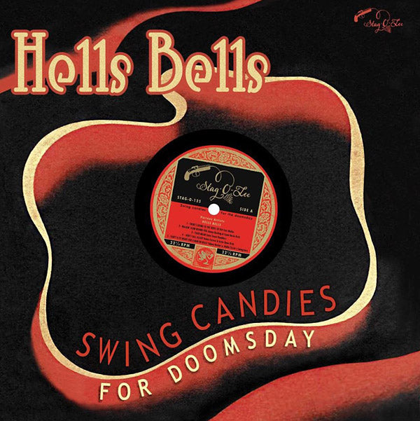 Hells Bells: Swing Candies For Doomsday [Vinyl] (ONLINE ORDER ONLY)