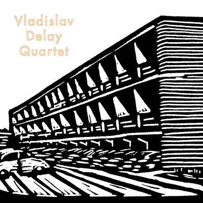 Vladislav Delay Quartet [CD] (ONLINE ORDER ONLY)