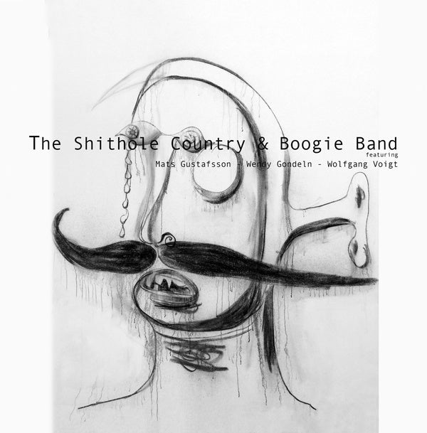 WENDY GONDELN AND MATS GUSTAFSSON WITH WOLFGANG VO - The Shithole Country & Boogie Band [CD] (ONLINE ORDER ONLY)