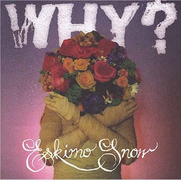 Why? - Eskimo Snow [CD] (ONLINE ORDER ONLY)