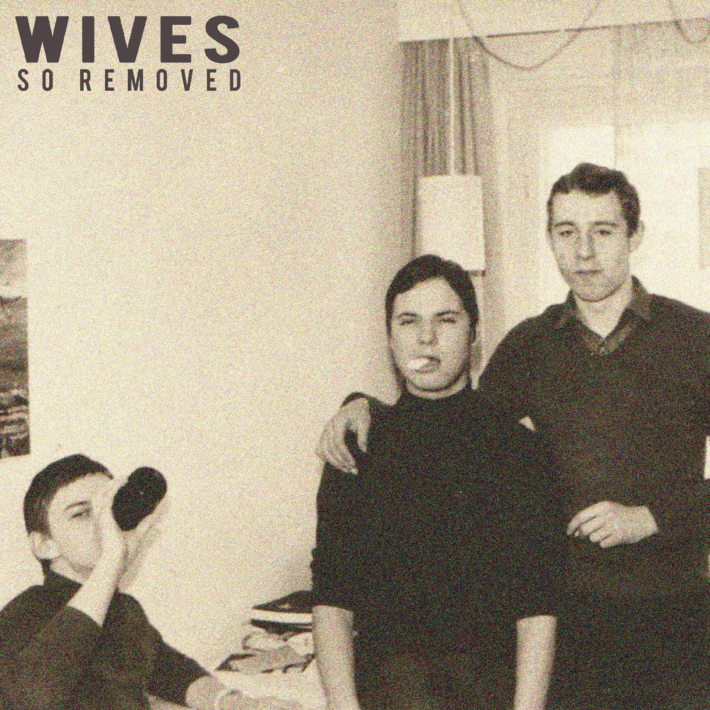 WIVES - So Removed [CD] (ONLINE ORDER ONLY)