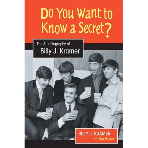 Do You Want to Know a Secret?: The Autobiography of Billy J. Kramer - Paperback (ONLINE ORDER ONLY)