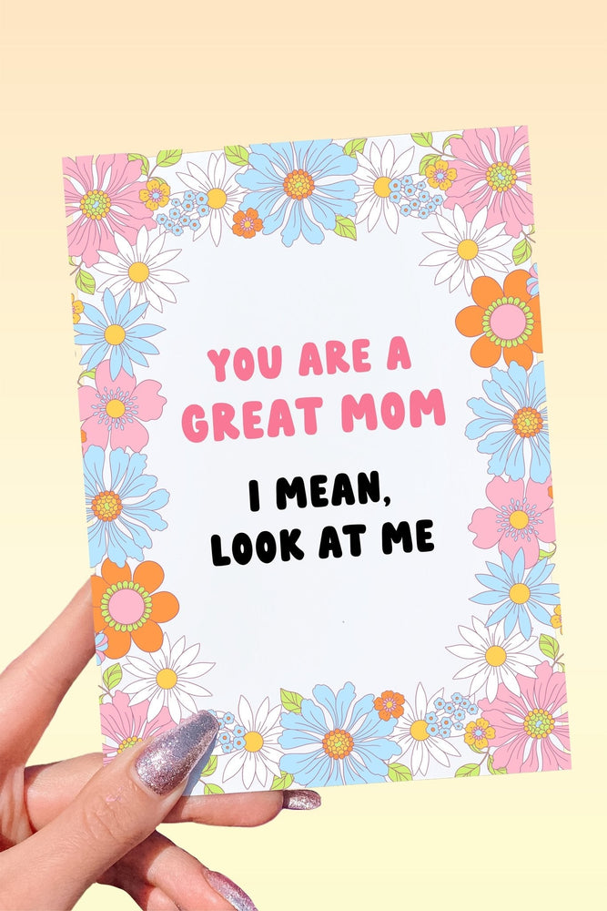You Are A Great Mom Funny Mother's Day Card (Online Order Only)