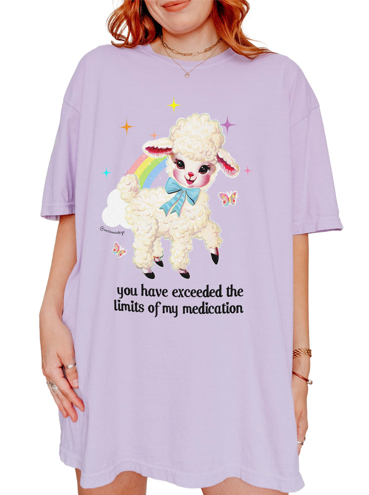 You Have Exceeded The Limits Of My Medication Tee (ONLINE ORDER ONLY)