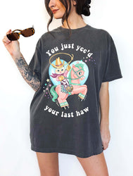 You Just Yee'd Your Last Haw Luna Cowboy Kitty Tee (ONLINE ORDER ONLY)