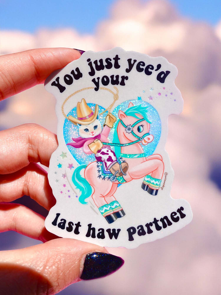 You Just Yeed Your Last Haw Partner Luna Kitty Sticker (Online Order Only)