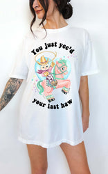 You Just Yee'd Your Last Haw Luna Cowboy Kitty Tee (ONLINE ORDER ONLY)