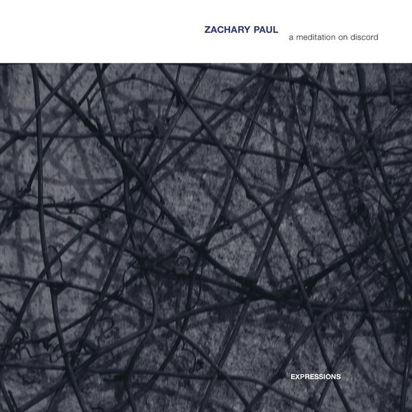 ZACHARY PAUL - A Meditation On Discord [CD] (ONLINE ORDER ONLY)