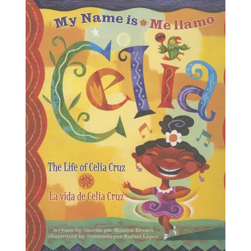Me Llamo Celia/My Name Is Celia: La Vida de Celia Cruz/The Life Of Celia Cruz - Hardcover (ONLINE ORDER ONLY)
