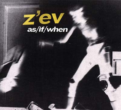 Z'ev - as/if/when [CD] (ONLINE ORDER ONLY)