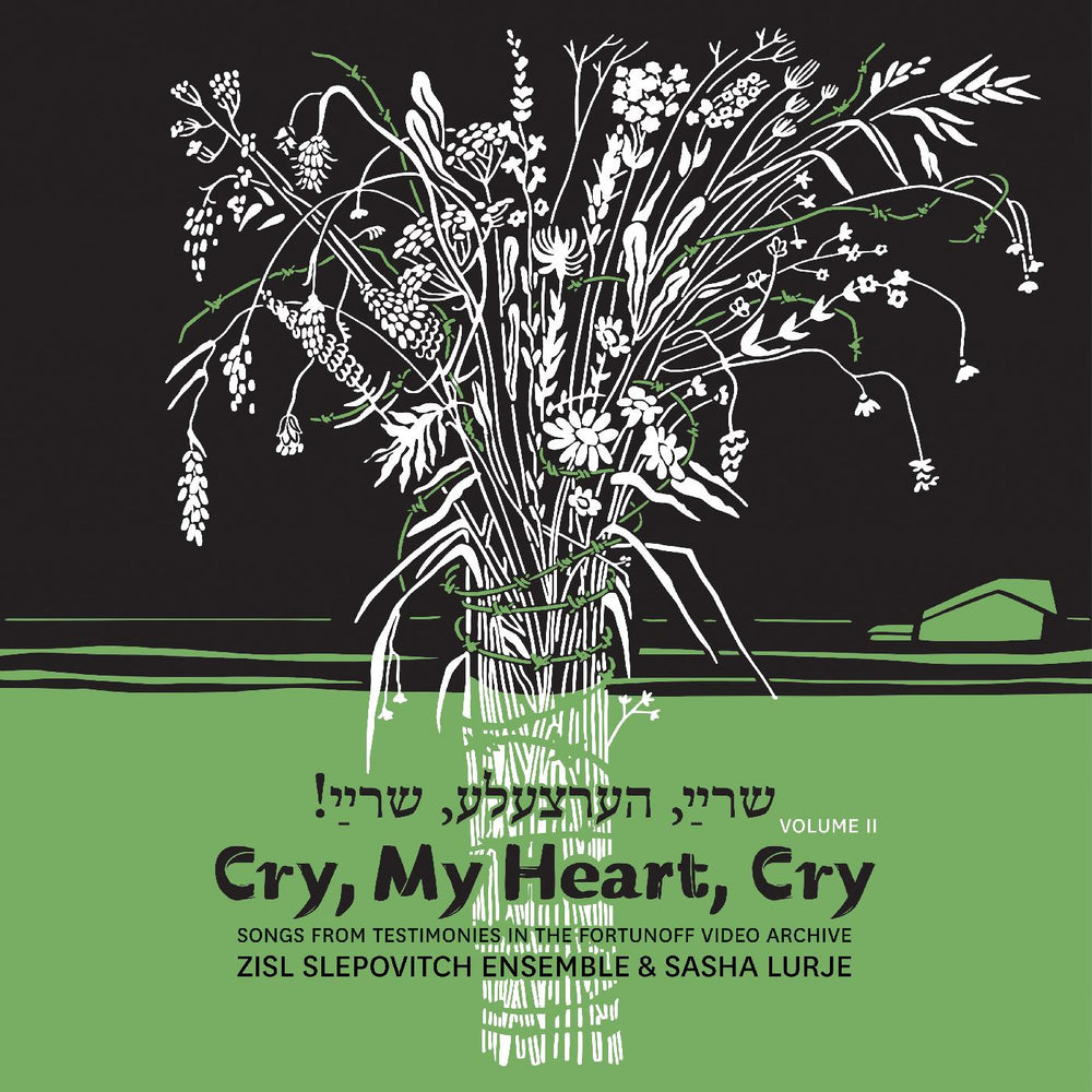 Zisl & Sasha Lurje Slepovitch - Cry, My Heart, Cry - Songs From Testimonies in the Fortunoff Video Archive, Vol. 2 [CD] (ONLINE ORDER ONLY)
