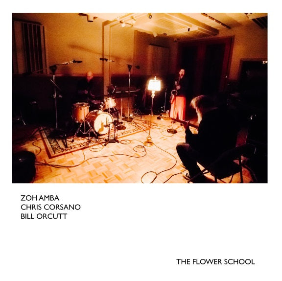 ZOH AMBA/CHRIS CORSANO/BILL ORCUTT - The Flower School [CD] (ONLINE ORDER ONLY)